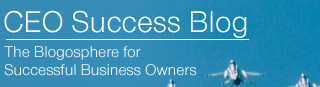 CEO Success Blog. The blogosphere for Successful Business Owners.