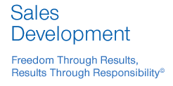 Sales Development : Freedom Through Results, Results Through Responsbility ©.